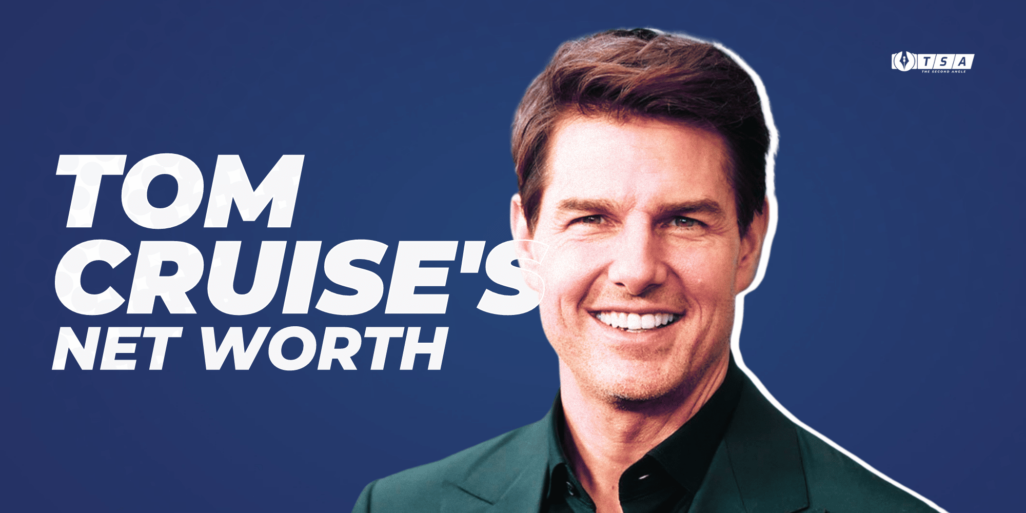 Want To Know Tom Cruise Net Worth {September} Read This! Tech Pitch